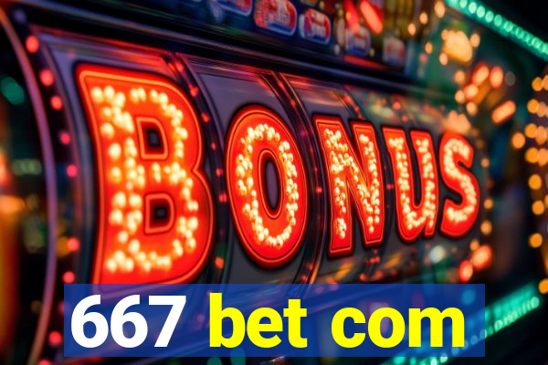 667 bet com